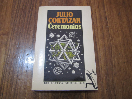 Ceremonias - Julio Cortazar - Ed: Seix Barral 