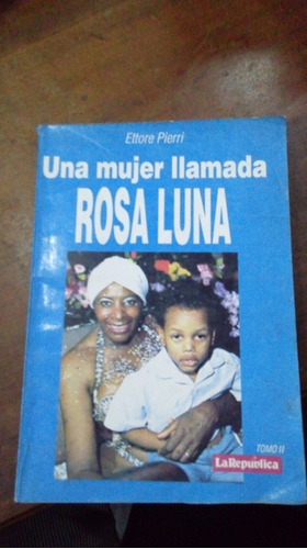 Libro Una Mujer Llamada Rosa Luna