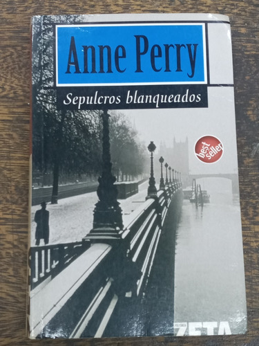 Sepulcros Blanqueados * Anne Perry * Zeta *