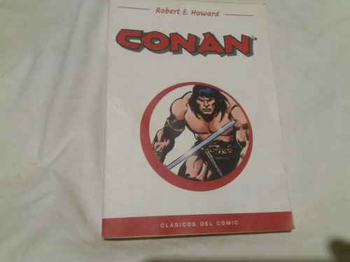 Conan - Robert E. Howard - Clasico Del Comic