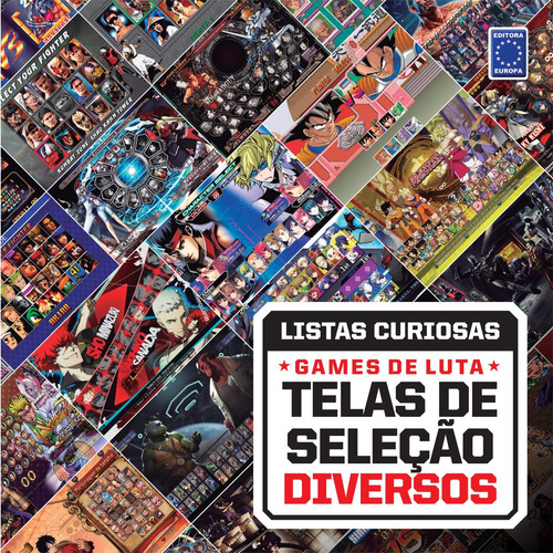 Coleção Listas Curiosas - Games de Luta: Telas de Seleção Diversos, de a Europa. Editora Europa Ltda., capa mole em português, 2021