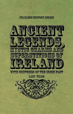 Libro Ancient Legends, Mystic Charms, And Superstitions O...