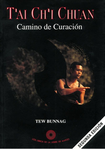 Tai Chi Chuan Camino De Curacion, De Bunnag, Tew. Editorial Liebre De Marzo, Tapa Blanda En Español, 1900