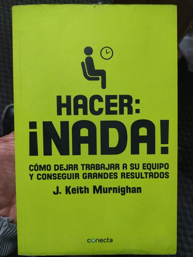 Hacer Nada Dejar Trabajar A Su Equipo Y Conseguir Resultados