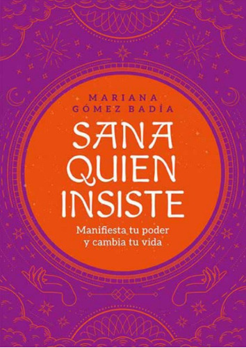 Libro Sana Quien Insiste - Mariana Gómez Badía - El Ateneo