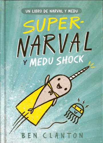 Super-narval Y Medu Shock - Ben Clanton