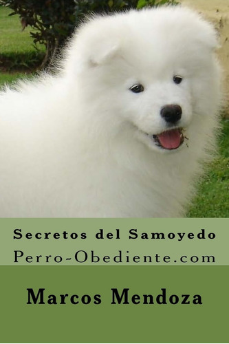 Libro: Secretos Del Samoyedo: Perro-obediente (spanish E