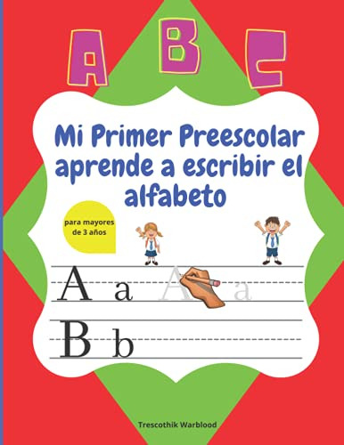 Mi Primer Preescolar Aprende A Escribir El Alfabeto: Bonito