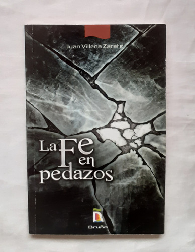 La Fe En Pedazos Juan Villena Zarate Libro Original Oferta 