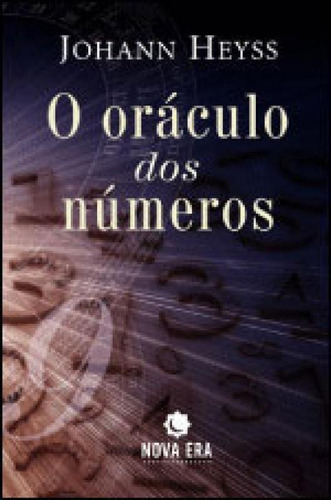 O Oráculo Dos Números, De Heyss, Johann. Editora Nova Era, Capa Mole, Edição 1ª Edição - 2010 Em Português