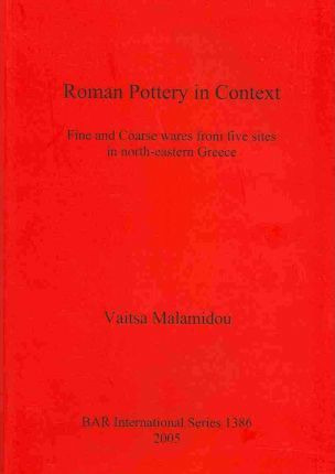 Libro Roman Pottery In Context - Vaitsa Malamidou