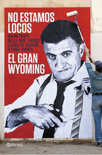 No Estamos Locos - Gran Wyoming El