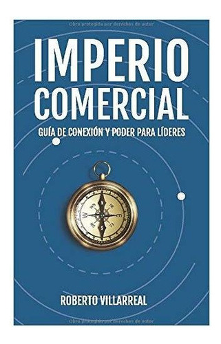 Libro : Imperio Comercial Guia De Conexion Y Poder Para... 