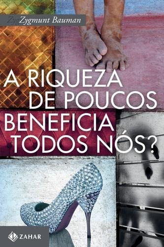 A Riqueza De Poucos Beneficia Todos Nós?