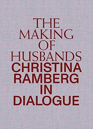 The Making Of Husbands: Christina Ramberg In Dialogue (libro