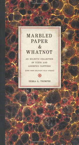 Libro: Marbled Paper & Whatnot: An Eclectic Collection Of Te