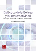 Comprar Didactica Del Arte: Un Reto Para Influencers De Aprendizaje En Entornos Artísticos, De Gil Quintana., Vol. 1. Editorial Mcgraw-hill Interamericana De España S.l., Tapa Blanda En Español