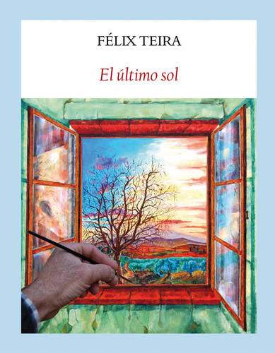 Ultimo Sol,el - Teira, Felix