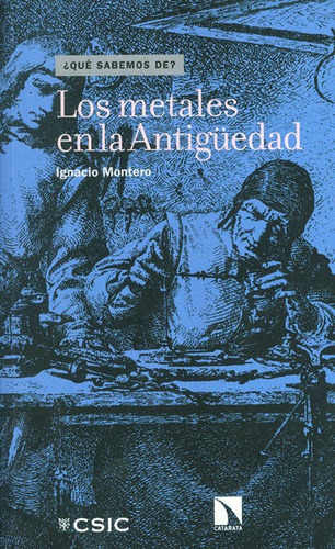 Los Metales En La Antigãâ¼edad, De Montero Ruiz, Ignacio. Editorial Consejo Superior De Investigaciones Cientificas, Tapa Blanda En Español