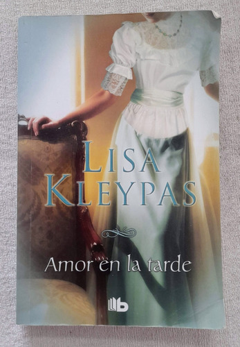 Amor En La Tarde - Lisa Kleypas - B De Bolsillo