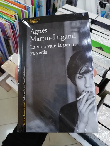 Libro La Vida Vale La Pena, Ya Verás - Agnes Martin-lugand