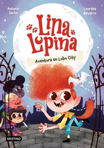 Libro: Lina Lupina 1. Aventura En Lobo City. Sachs, Antonio.