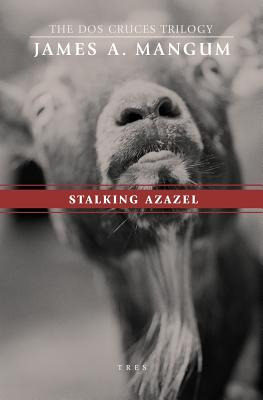 Libro Stalking Azazel: Libro Tres Of The Dos Cruces Trilo...