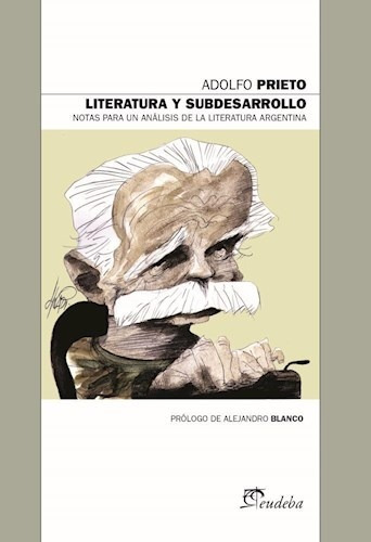 Literatura Y Subdesarrollo - Adolfo Prieto