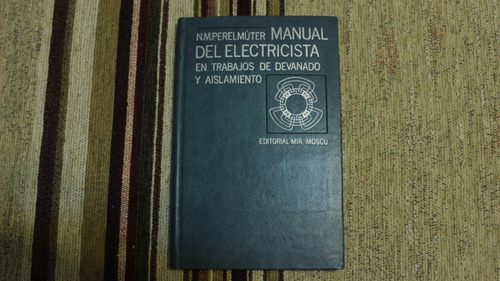 Manual Del Electricista+devanado Y Aislamient+perelmuter+mir