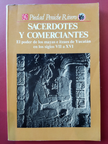 Sacerdotes Y Comerciantes. Piedad Peniche Rivero