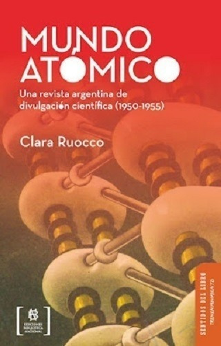 Mundo Atómico - Ruocco, Clara