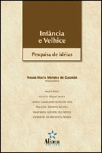 Infancia E Velhice - Pesquisa De Ideias, De Gusmao, Neusa Maria M. De. Editora Alinea, Capa Mole