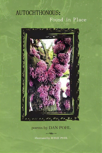 Autochthonous: Found In Place, De Pohl, Dan. Editorial Woodley Pr, Tapa Blanda En Inglés