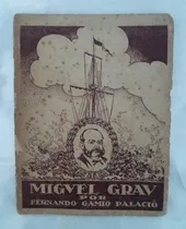Comprar Miguel Grau Por Fernando Gamio Palacio 1934 Oferta