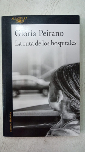 La Ruta De Los Hospitales - Gloria Peirano - Alfaguara