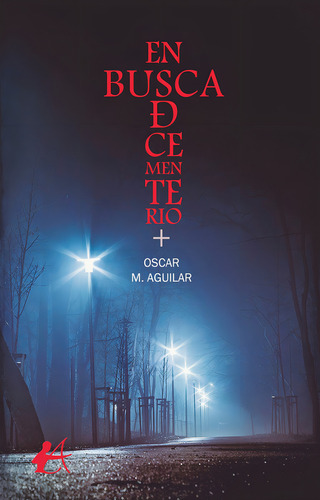 EN BUSCA DE CEMENTERIO, de OSCAR M. AGUILAR. Editorial Editorial Adarve, tapa blanda en español