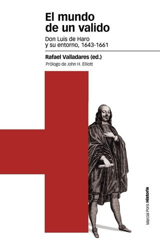 El Mundo De Un Valido, De Valladares Ramírez, Rafael. Editorial Marcial Pons Ediciones De Historia, S.a., Tapa Blanda En Español