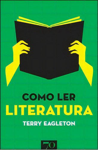 Como Ler Literatura, De Eagleton, Terry. Editora Edições 70, Capa Mole Em Português, 2021