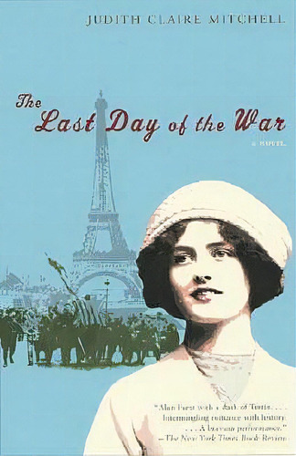 The Last Day Of The War, De Judith Claire Mitchell. Editorial Random House Usa Inc, Tapa Blanda En Inglés