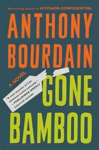 Gone Bamboo, De Anthony Bourdain. Editorial Bloomsbury Usa, Tapa Blanda En Inglés