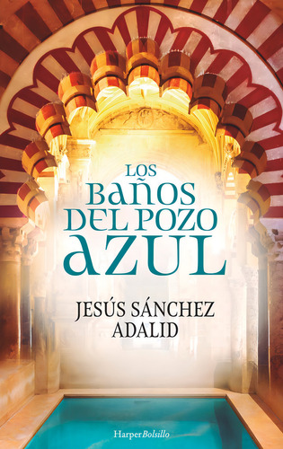 Los Baãâ±os Del Pozo Azul, De Sanchez Adalid, Jesus. Editorial Harper Bolsillo, Tapa Dura En Español