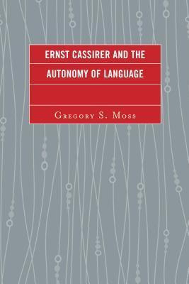 Libro Ernst Cassirer And The Autonomy Of Language - Grego...