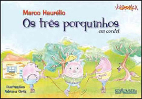 Os Três Porquinhos Em Cordel, De Haurélio, Marco. Editora Nova Alexandria, Capa Mole Em Português