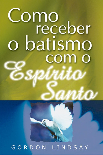 Livro Como Receber O Batismo Com O Espírito Santo Gordon Lin