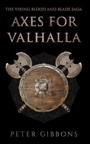 Axes For Valhalla The Third Book In The Viking Blood, De Gibbons, Peter. Editorial Independently Published En Inglés