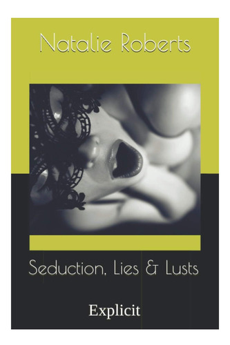 Libro: Seducción, Mentiras Y Lujuria: Explícito