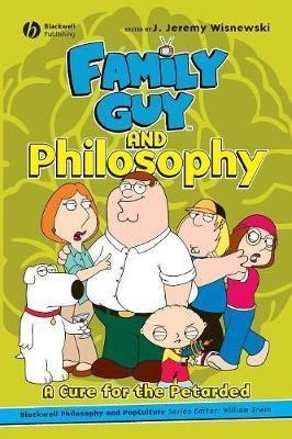 Family Guy And Philosophy - J. Jeremy Wisnewski