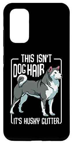 Funda Para Galaxy S20 This Isn't Dog Hair Husky Siberian -02