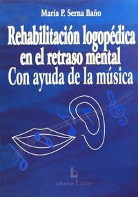 Rehabilitacion Logopedica Retraso Mental Con Ayuda Musica...