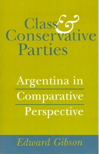 Class And Conservative Parties, De Edward L. Gibson. Editorial Johns Hopkins University Press, Tapa Blanda En Inglés